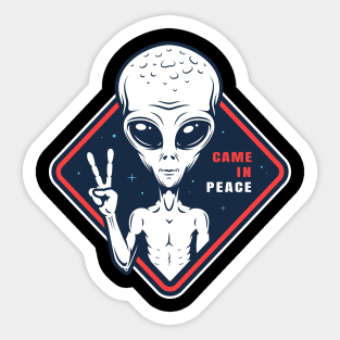 Alien Came In Peace Sticker